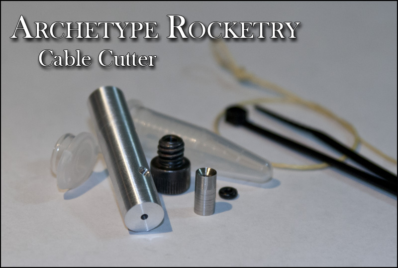 Archetype Rocketry cable cutter for parachutes